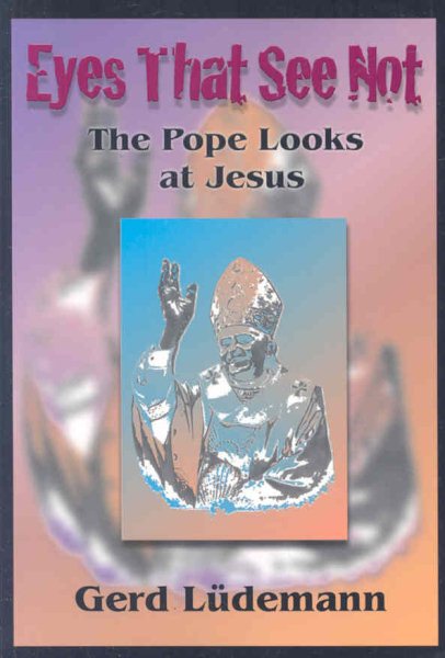 Eyes That See Not: The Pope Looks at Jesus