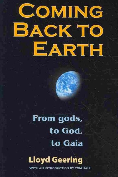 Coming Back to Earth: From gods, to God, to Gaia cover