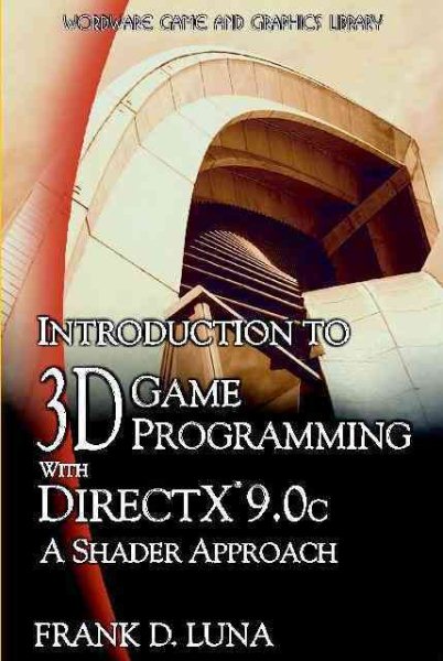 Introduction To 3D Game Programming With Directx 9.0C: A Shader Approach (Wordware Game and Graphics Library) cover