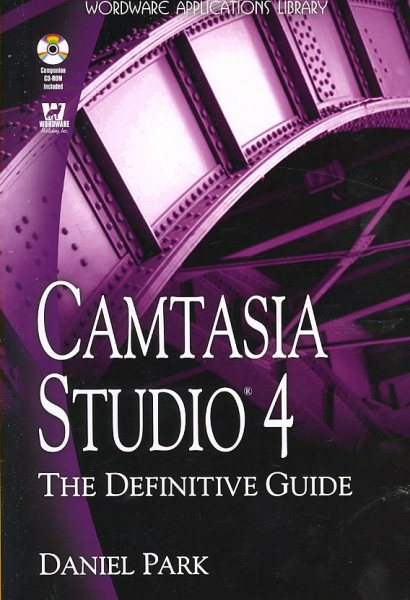 Camtasia Studio 4: The Definitive Guide (Wordware Applications Library) cover