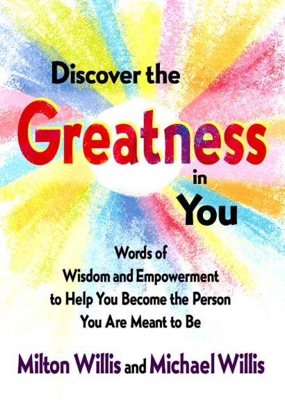 Discover the Greatness in You: Words of Wisdom and Empowerment to Help You Become the Person You Are Meant to Be cover