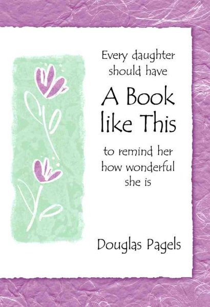 Every Daughter Should Have a Book Like This to Remind Her How Wonderful She Is