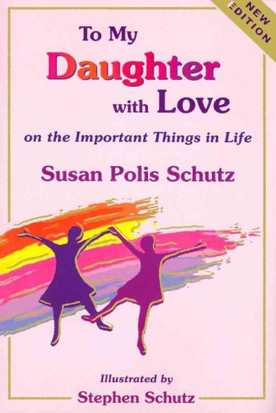 To My Daughter with Love on the Important Things in Life (New Updated Edition) cover