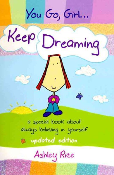 You Go, Girl. . . Keep Dreaming: a special book about always believing in yourself, Updated Edition cover