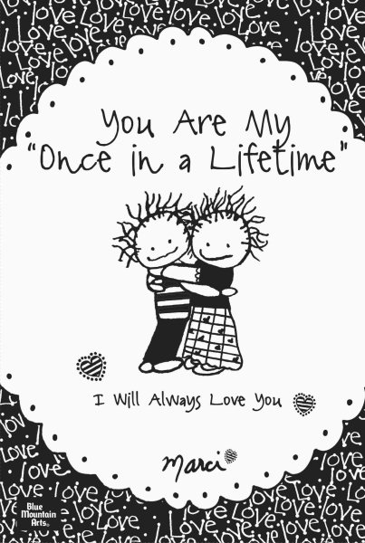 You Are My Once in a Lifetime: I Will Always Love You