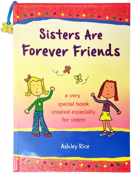 Sisters Are Forever Friends: a very special book created especially for sisters cover