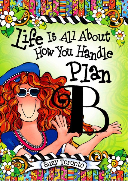 Life Is All About How You Handle Plan B by Suzy Toronto, An Inspiring and Encouraging Gift Book for Women Going Through a Hard Time from Blue Mountain Arts cover