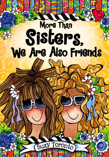 More Than Sisters, We Are Also Friends by Suzy Toronto, A Sweet Gift Book for Older or Younger Sister for a Birthday, Christmas, or Just to Say "I Love You" from Blue Mountain Arts cover