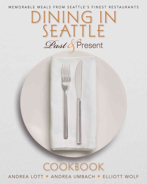 Dining In Seattle: Past & Present cover