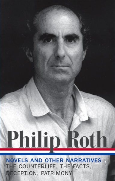 Philip Roth: Novels and Other Narratives 1986-1991 / The Counterlife / The Facts / Deception / Patrimony (Library of America #185) cover