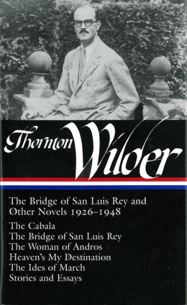 Thornton Wilder:The Bridge of San Luis Rey and Other Novels 1926-1948 (Library of America No. 194) cover