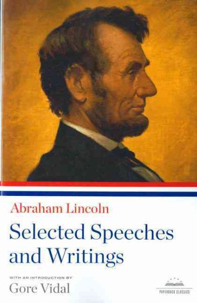 Abraham Lincoln: Selected Speeches and Writings: A Library of America Paperback Classic cover