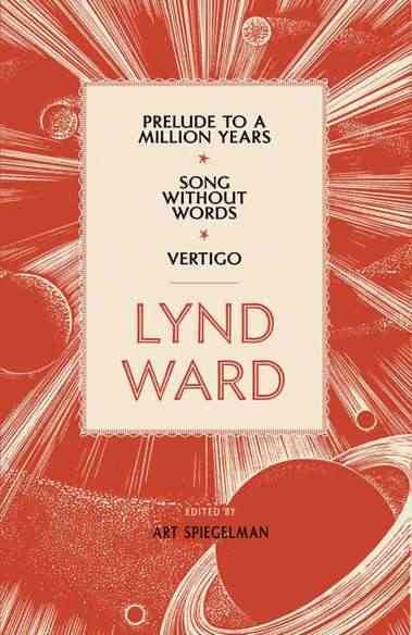Lynd Ward: Prelude to a Million Years, Song Without Words, Vertigo (LOA #211) (Library of America Lynd Ward Edition) cover
