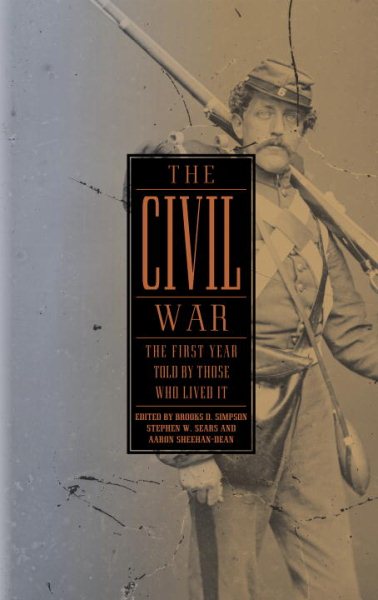The Civil War: The First Year Told by Those Who Lived It (Library of America #212) cover