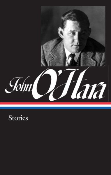 John O'Hara: Stories (LOA #282) (Library of America John O'Hara Edition) cover