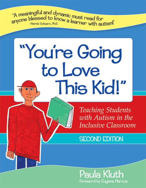 'You're Going to Love This Kid!': Teaching Students with Autism in the Inclusive Classroom, Second Edition cover
