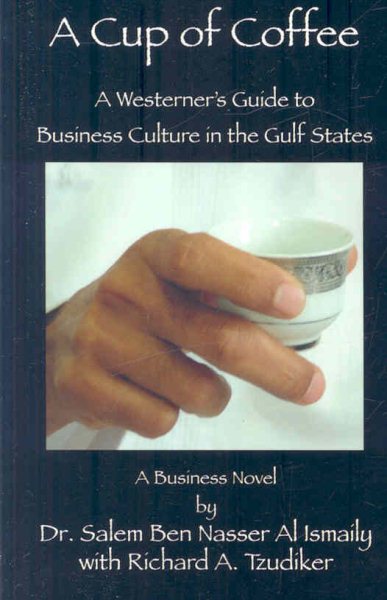 A Cup of Coffee: A Westerner's Guide to Business Culture in the Gulf States cover