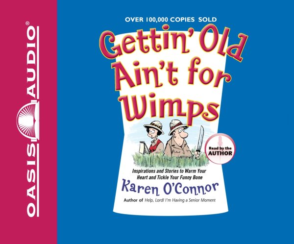 Gettin' Old Ain't For Wimps: Inspirations and Stories to Warm Your Heart and Tickle Your Funny Bone cover