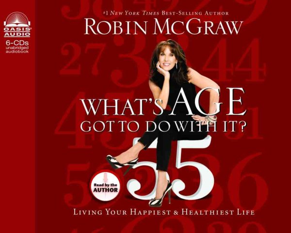What's Age Got to Do With It?: Living Your Healthiest and Happiest Life cover