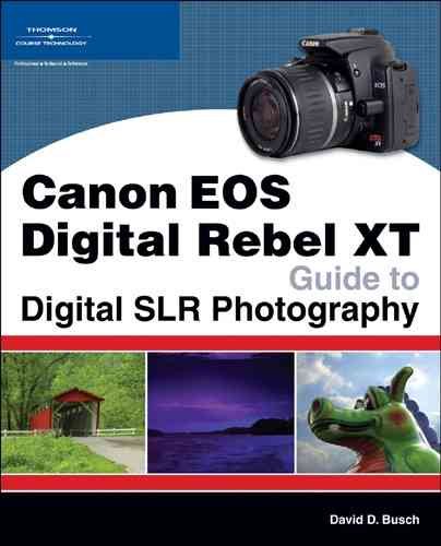 Canon EOS Digital Rebel XT Guide to Digital SLR Photography cover