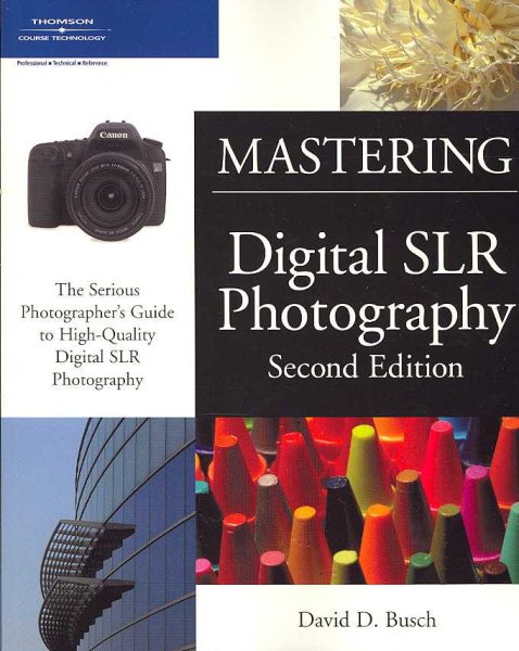 Mastering Digital SLR Photography, Second Edition cover