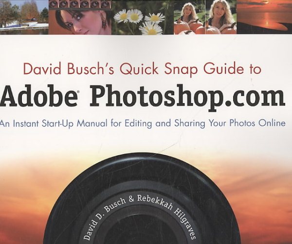 David Busch's Quick Snap Guide to Adobe Photoshop.com: An Instant Start-Up Manual for Editing and Sharing Your Photos Online cover