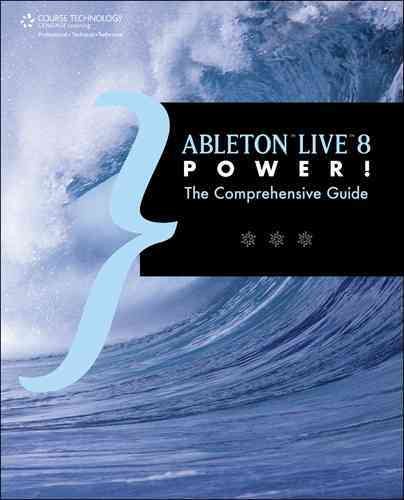 Ableton Live 8 Power!: The Comprehensive Guide cover