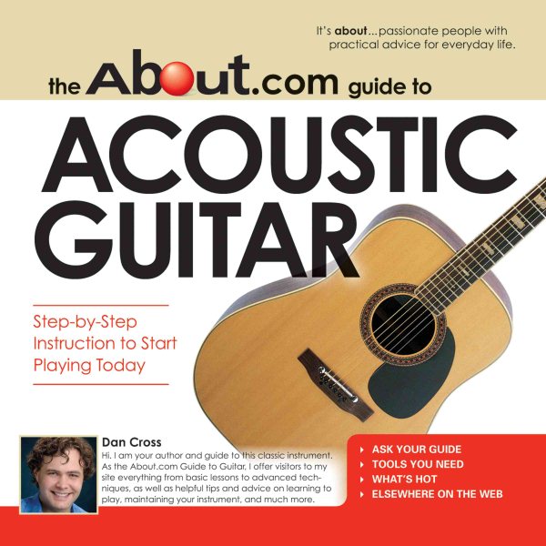 The About.Com Guide To Acoustic Guitar: Step-by-Step Instruction to Start Playing Today! (About.com Guides)