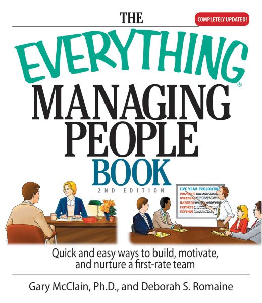 The Everything Managing People Book: Quick And Easy Ways to Build, Motivate, And Nurture a First-rate Team cover