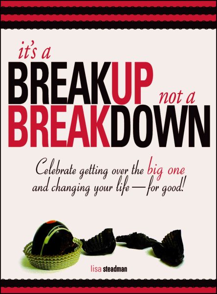 It's A Breakup Not A Breakdown: Get over the big one and change your life - for good! cover