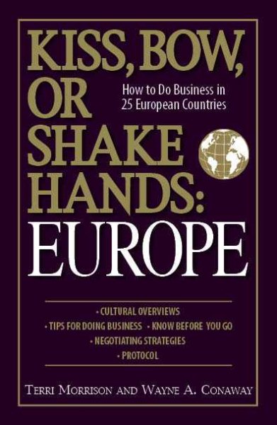 Kiss, Bow, Or Shake Hands: Europe: How to Do Business in 25 European Countries cover