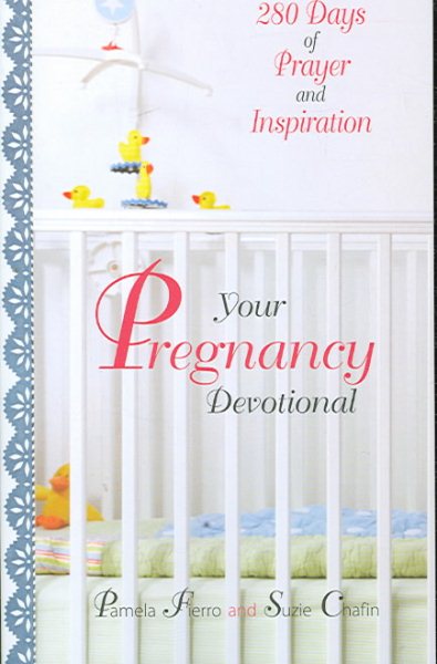 Your Pregnancy Devotional: 280 Days of Prayer And Inspiration cover