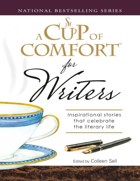 A Cup of Comfort for Writers: Inspirational Stories That Celebrate the Literary Life cover