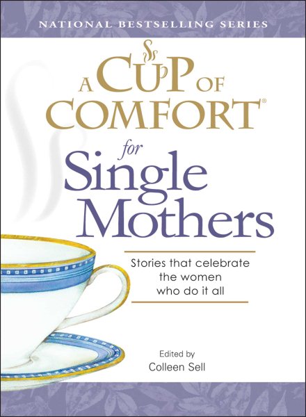A Cup of Comfort for Single Mothers: Stories that celebrate the women who do it all cover