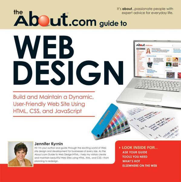 About.com Guide to Web Design: Build and Maintain a Dynamic, User-Friendly Web Site Using HTML, CSS and Javascript (About.com Guides)