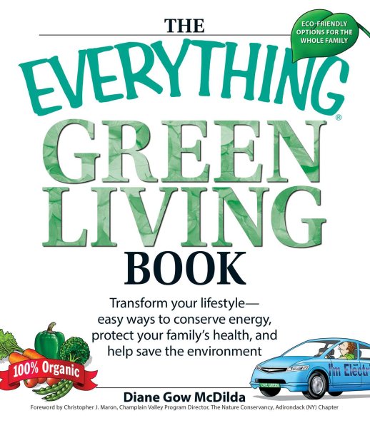The Everything Green Living Book: Easy Ways to Conserve Energy, Protect Your Family's Health, and Help Save the Environment cover
