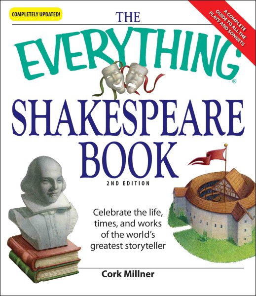 The Everything Shakespeare Book: Celebrate the life, times and works of the world's greatest storyteller cover