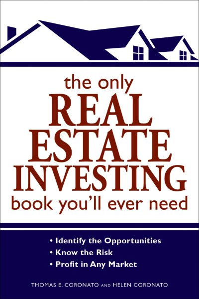 The Only Real Estate Investing Book You'll Ever Need: Identify the Opportunities  Know the Risk  Profit in Any Market cover