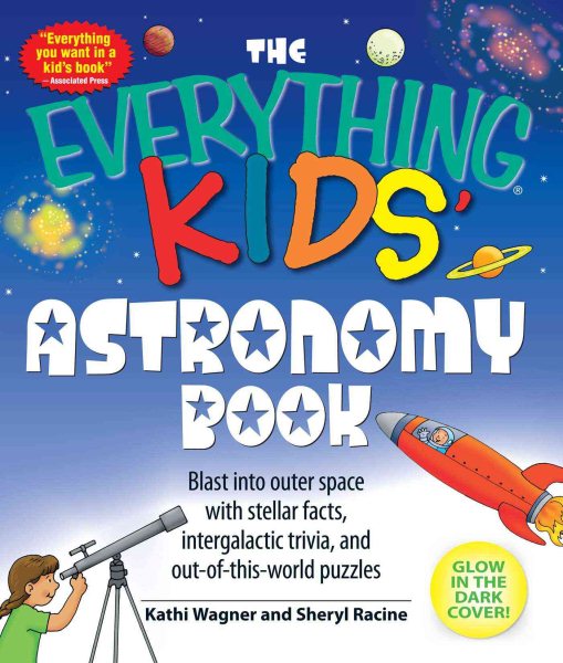 The Everything Kids' Astronomy Book: Blast into outer space with stellar facts, intergalactic trivia, and out-of-this-world puzzles cover