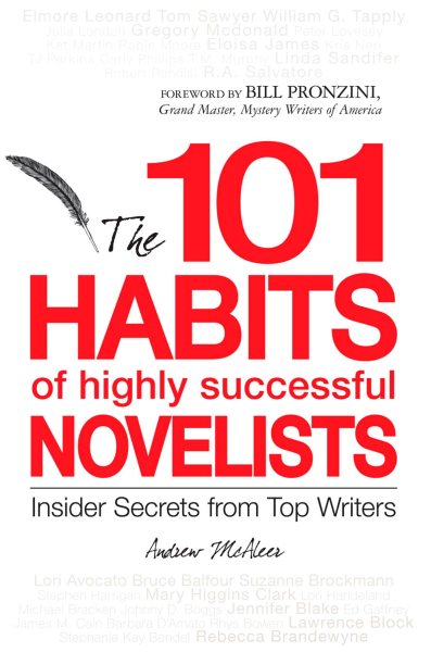 101 Habits of Highly Successful Novelists: Insider Secrets from Top Writers