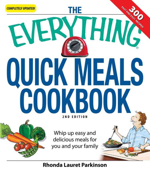 The Everything Quick Meals Cookbook: Whip up easy and delicious meals for you and your family cover