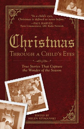 Christmas Through a Child's Eyes: True Stories That Capture the Wonder of the Season cover