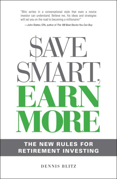 Save Smart, Earn More: The New Rules for Retirement Investing cover
