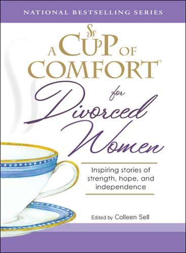 A Cup of Comfort for Divorced Women: Inspiring Stories of Strength, Hope, and Independence cover