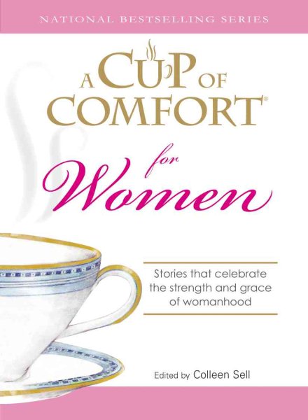 A Cup of Comfort for Women: Stories that celebrate the strength and grace of womanhood cover