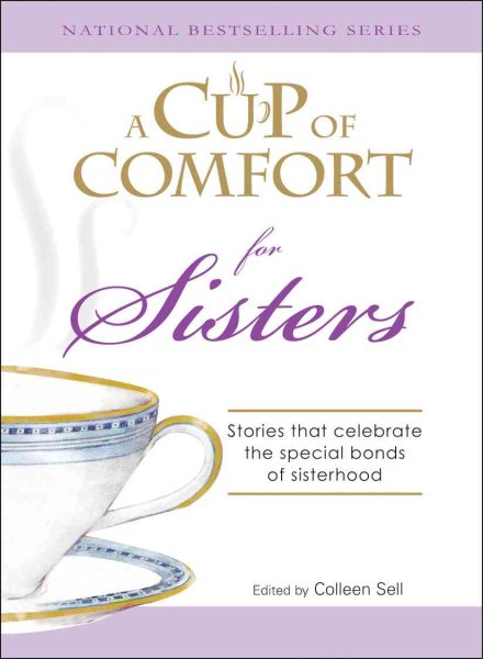 A Cup of Comfort for Sisters: Stories that celebrate the special bonds of sisterhood cover