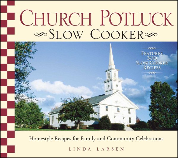 Church Potluck Slow Cooker: Homestyle Recipes for Family and Community Celebrations cover