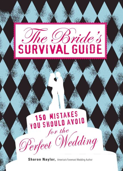 The Bride's Survival Guide: 150 Mistakes You Should Avoid for the Perfect Wedding cover