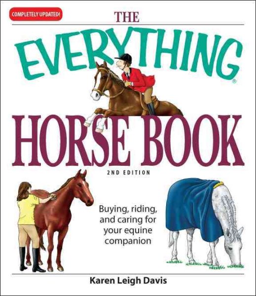The Everything Horse Book: Buying, riding, and caring for your equine companion cover