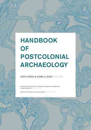 Handbook of Postcolonial Archaeology (World Archaeological Congress Research) cover